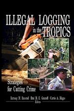Illegal Logging in the Tropics