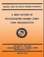 A Brief History of Headquarters Marine Corps Staff Organization