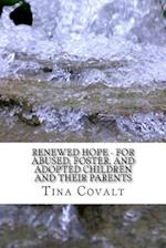 Renewed Hope - For Abused, Foster, and Adopted Children and Their Parents