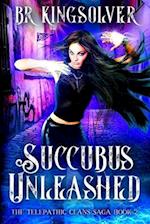 Succubus Unleashed: An Urban Fantasy / Paranormal Romance 