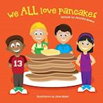 We All Love Pancakes!