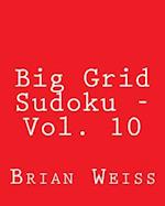 Big Grid Sudoku - Vol. 10