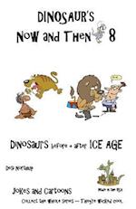 Dinosaur's Now and Then 8