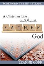 A Christian Life Without Father God