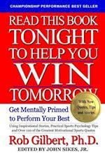 Read This Book Tonight To Help You Win Tomorrow: Get Mentally Primed To Perform Your Best 