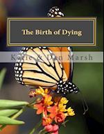 The Birth of Dying