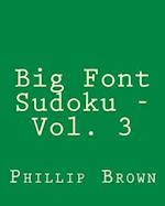 Big Font Sudoku - Vol. 3