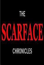 The Scarface Chronicles