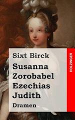Susanna / Zorobabel / Ezechias / Judith