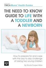 The Need to Know Guide to Life with a Toddler and a Newborn