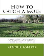 How to Catch a Mole