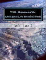 War - Horseman of the Apocalypse (Love Blooms Eternal)