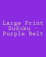 Large Print Sudoku - Purple Belt