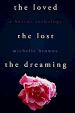 The Loved, The Lost, The Dreaming