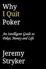 Why I Quit Poker?