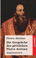 Die Gespräche Des Göttlichen Pietro Aretino