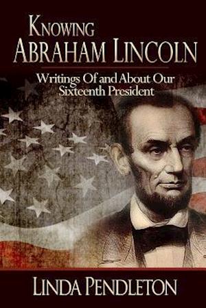 Knowing Abraham Lincoln
