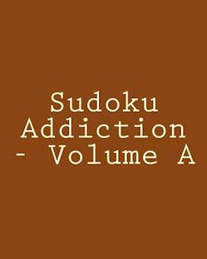 Sudoku Addiction - Volume a