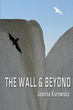 The Wall & Beyond