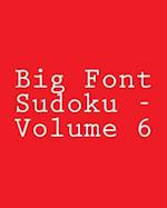 Big Font Sudoku - Volume 6