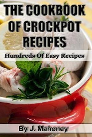 The Cook Book Of Crock Pot Recipes