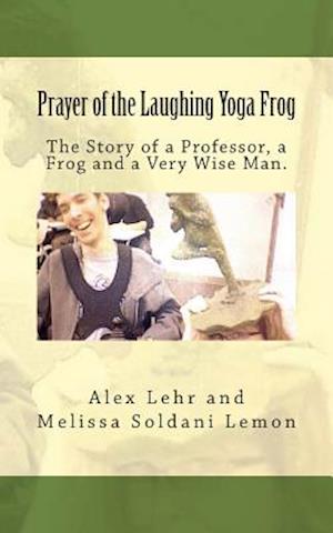 Prayer of the Laughing Yoga Frog