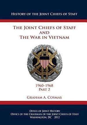 The Joint Chiefs of Staff and the War in Vietnam - 1960-1968 Part 2