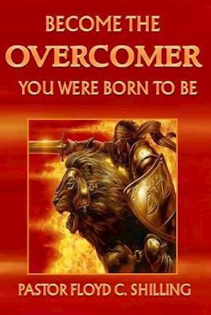 Become the Overcomer You Were Born to Be