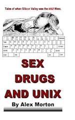 Sex Drugs and Unix