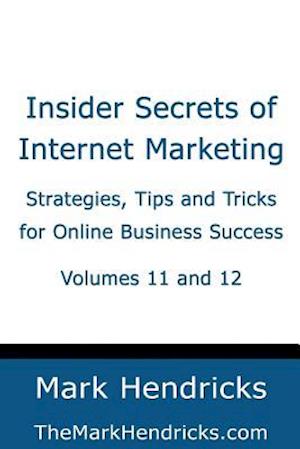 Insider Secrets of Internet Marketing (Volumes 11 and 12)