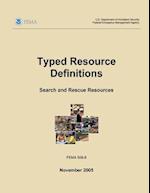 Typed Resource Definitions - Search and Rescue Resources (Fema 508-8 / November 2005)