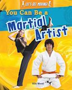 You Can Be a Martial Artist