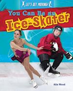 You Can Be an Ice-Skater