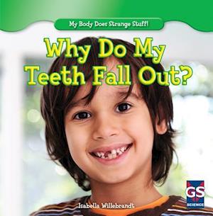 Why Do My Teeth Fall Out?