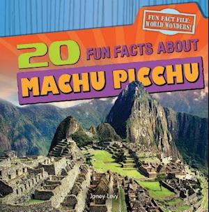 20 Fun Facts about Machu Picchu