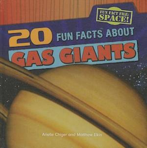 20 Fun Facts about Gas Giants