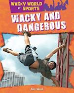 Wacky and Dangerous