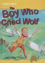 The Boy Who Cried Wolf and Other Fables