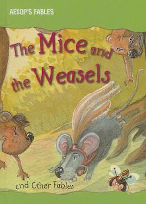 The Mice and the Weasels and Other Fables