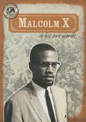 Malcolm X in His Own Words