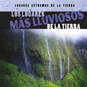 Los Lugares Mas Lluviosos de La Tierra (Earth's Rainiest Places)