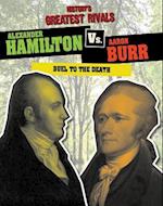 Alexander Hamilton vs. Aaron Burr