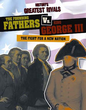 The Founding Fathers vs. King George III