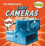 The Problem with Early Cameras