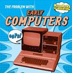 The Problem with Early Computers