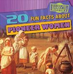 20 Fun Facts about Pioneer Women