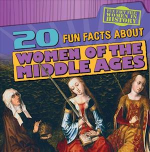 20 Fun Facts about Women of the Middle Ages