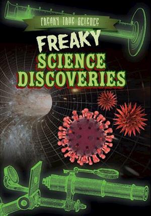 Freaky Science Discoveries