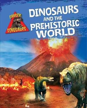 Dinosaurs and the Prehistoric World