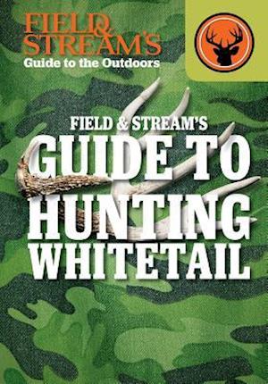 Field & Stream's Guide to Hunting Whitetail